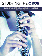 Studying the Oboe: Technical Excercises and Studies /