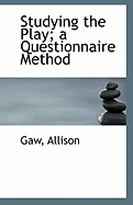 Studying the Play; a Questionnaire Method