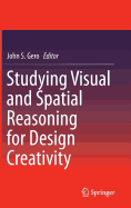 Studying Visual and Spatial Reasoning for Design Creativity