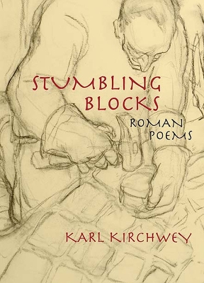 Stumbling Blocks: Roman Poems - Kirchwey, Karl