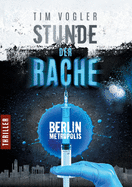 Stunde der Rache: Ein Berlin-Metropolis-Thriller