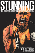 Stunning: The Wrestling Artistry of Steve Austin
