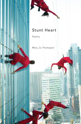 Stunt Heart - Thompson, Mary Jo