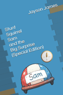 Stunt Squirrel Sam and the Big Surprise (Special Edition)