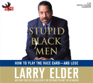 Stupid Black Men: How to Play the Race Card: And Lose