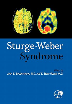 Sturge-Weber Syndrome - Bodensteiner, John B (Editor), and Roach, E Steve, MD (Editor)