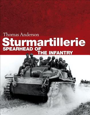 Sturmartillerie: Spearhead of the Infantry - Anderson, Thomas