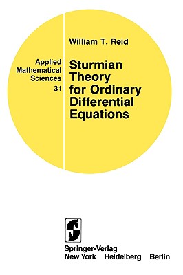 Sturmian Theory for Ordinary Differential Equations - Reid, William T, and Burns, J (Revised by), and Herdman, T (Revised by)