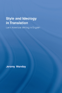 Style and Ideology in Translation: Latin American Writing in English