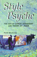 Style and Psyche: The Art of Lundy Siegriest and Terry St. John