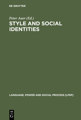 Style and Social Identities - Auer, Peter (Editor)