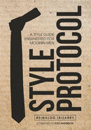 Style Protocol: A Style Guide Engineered for Modern Men