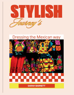 Stylish Journey's: Dressing the Mexican Way