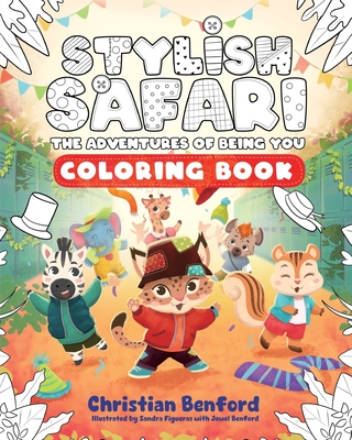Stylish Safari Coloring Book: The Adventures of Being You - Benford, Christian