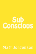 Sub Conscious
