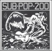 Sub Pop 200 - Various Artists
