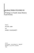 Subaltern Studies: Writings on South Asian History and Societyvolume IX - Amin, Shahid (Editor), and Chakrabarty, Dipesh (Editor)