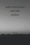 Subconscious Suicide Notes