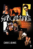 Subculture: The Fragmentation of the Social