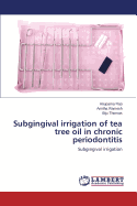 Subgingival Irrigation of Tea Tree Oil in Chronic Periodontitis