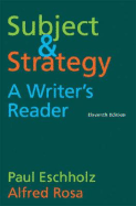 Subject and Strategy, 11th Edition: A Writer's Reader - Eschholz, Paul, and Rosa, Alfred