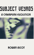 Subject Veyros: A Cyberpunk Evolution