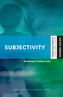 Subjectivity: Filmic Representation and the Spectator's Experience - Chateau, Dominique (Editor)