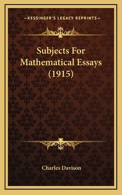 Subjects for Mathematical Essays (1915) - Davison, Charles