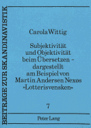 Subjektivitt und Objektivitt beim bersetzen, dargestellt am Beispiel von Martin Andersen Nexs "Lotterisvensken"