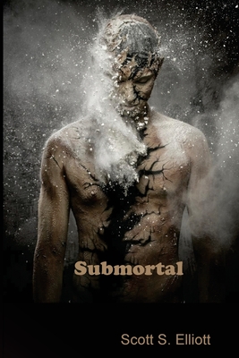 Submortal - Elliott, Scott S