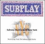Subplay: Subway Musicians of New York