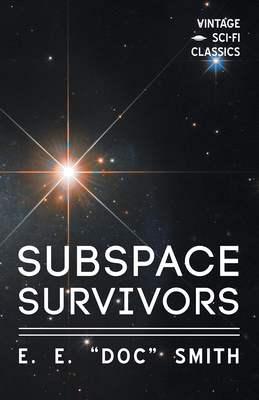 Subspace Survivors - Smith, E E Doc