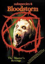 Subspecies 4: Bloodstorm