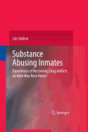 Substance Abusing Inmates: Experiences of Recovering Drug Addicts on Their Way Back Home