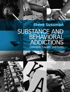 Substance and Behavioral Addictions: Concepts, Causes, and Cures