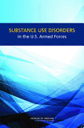 Substance Use Disorders in the U.S. Armed Forces