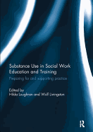 Substance Use in Social Work Education and Training: Preparing for and Supporting Practice