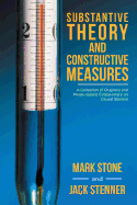 Substantive Theory and Constructive Measures: A Collection of Chapters and Measurement Commentary on Causal Science