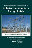 Substation Structure Design Guide: Recommended Practice for Design and Use