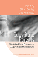 Substitute Parents: Biological and Social Perspectives on Alloparenting in Human Societies