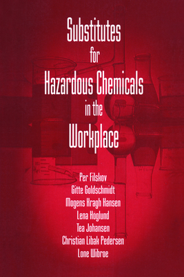 Substitutes for Hazardous Chemicals in the Workplace - Goldschmidt, Gitte, and Wibroe, Lone