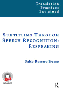 Subtitling Through Speech Recognition: Respeaking