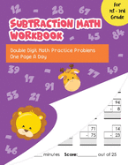 Subtraction Math Workbook: Double Digit Math Practice Problems One Page A Day for 1st - 3rd Grade