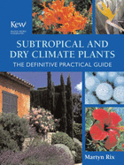 Subtropical and Dry Climate Plants: The Definitive Practical Guide