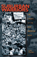 Suburban Warriors: The Origins of the New American Right - McGirr, Lisa