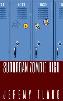 Suburban Zombie High - Flagg, Jeremy
