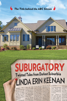 Suburgatory: Twisted Tales from Darkest Suburbia - Keenan, Linda