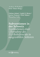 Subventionen in der Schweiz: Implikationen einer bernahme des EU-Beihilferechts in ausgewhlten Sektoren