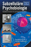 Subzellulre Psychobiologie Diagnosehandbuch: Subzellulre Ursachen fu r psychologische Symptome