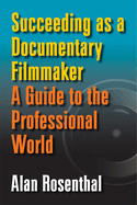 Succeeding as a Documentary Filmmaker: A Guide to the Professional World